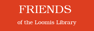Friends of the Loomis Library